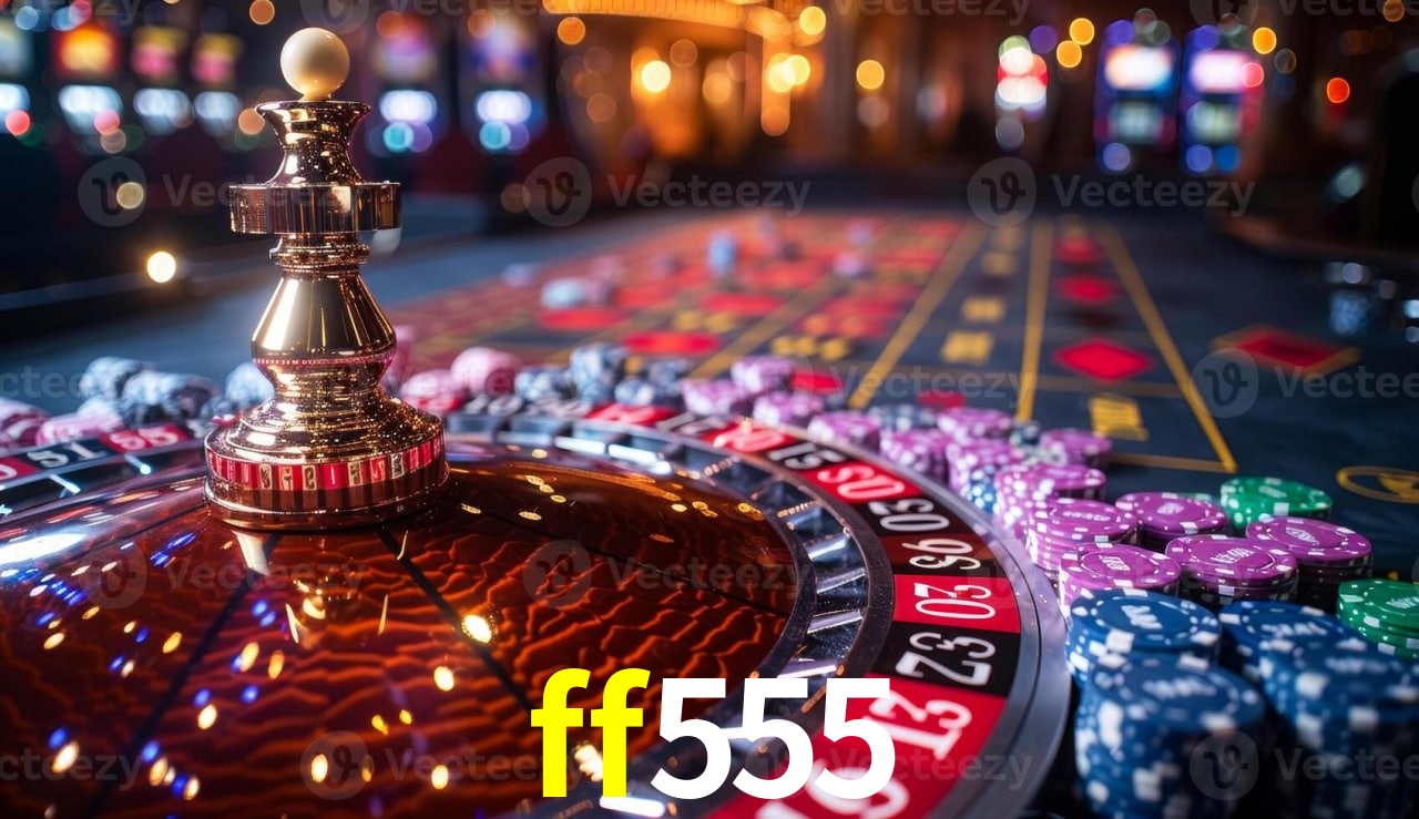 Descubra o Mundo do Cassino Online com ff555